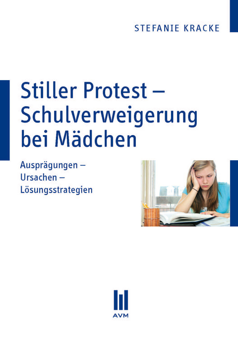 Stiller Protest &ndash; Schulverweigerung bei M&auml;dchen - Stefanie Kracke