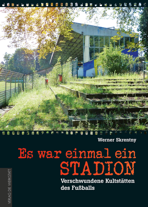Es war einmal ein Stadion &hellip; - Werner Skrentny