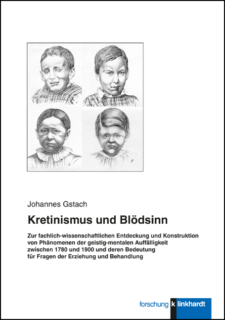 Kretinismus und Bl&ouml;dsinn - Johannes Gstach