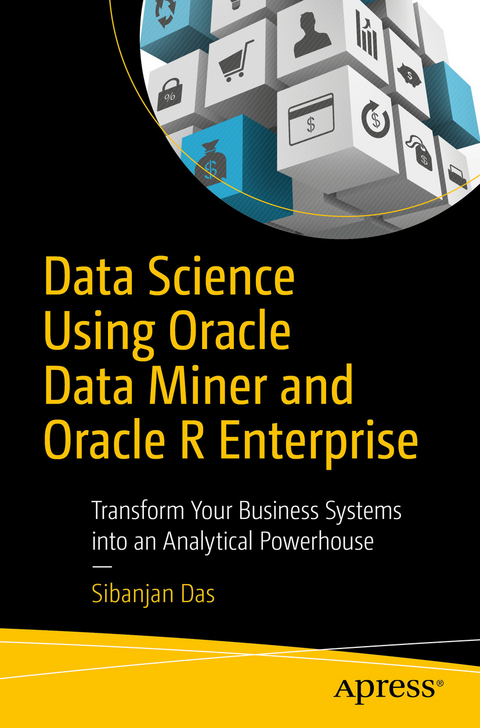 Data Science Using Oracle Data Miner and Oracle R Enterprise -  sibanjan Das