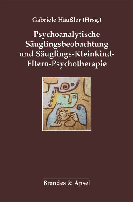 Psychoanalytische S&auml;uglingsbeobachtung und S&auml;uglings-Kleinkind-Eltern-Psychotherapie - 