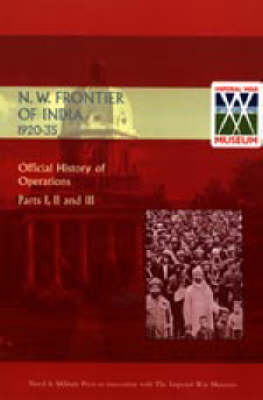 Official History of Operations on the North-West Frontier of India 1920-1935 -  Government of India