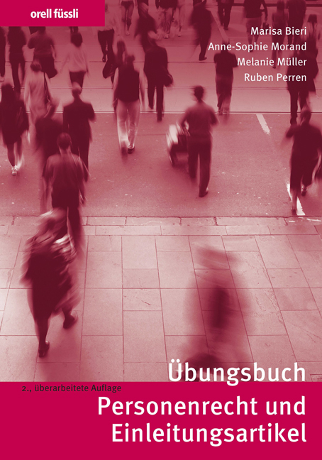 &Uuml;bungsbuch Personenrecht und Einleitungsartikel - Marisa Bieri, Anne-Sophie Morand, Melanie M&uuml;ller, Ruben Perren