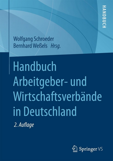 Handbuch Arbeitgeber- und Wirtschaftsverbände in Deutschland - 