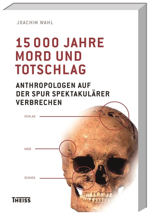 15000 Jahre Mord und Totschlag - Joachim Wahl