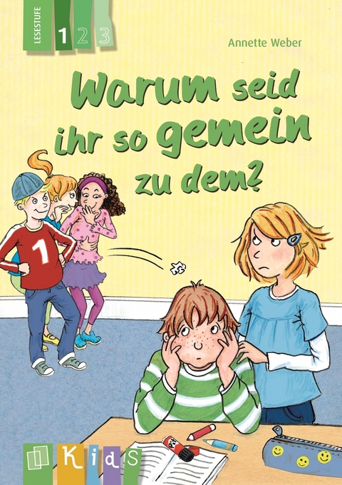 Warum seid ihr so gemein zu dem? &ndash; Lesestufe 1 - Annette Weber