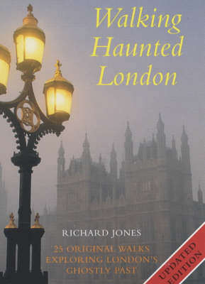 Walking Haunted London - Richard Jones