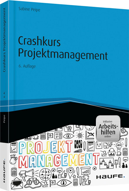 Crashkurs Projektmanagement - inkl. Arbeitshilfen online - Sabine Peipe