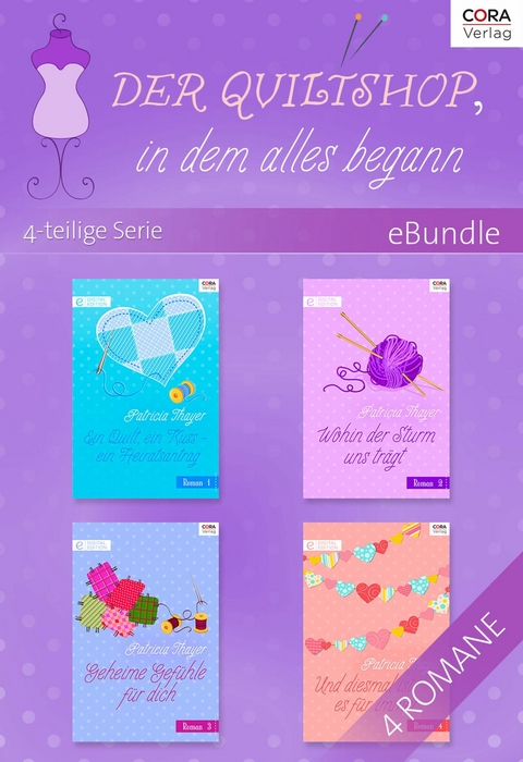 Der Quiltshop, in dem alles begann - die komplette Serie (4 Romane) - Patricia Thayer