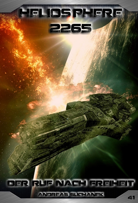 Heliosphere 2265 - Band 41: Der Ruf nach Freiheit (Science Fiction) - Andreas Suchanek