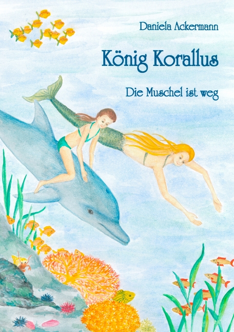 König Korallus - Daniela Ackermann