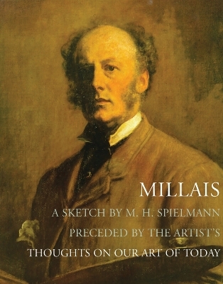 Millais - Sir John Everett Millais, Marion Harry Spielmann