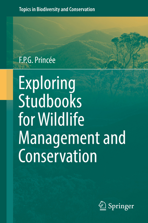 Exploring Studbooks for Wildlife Management and Conservation - F.P.G. Princ&eacute;e
