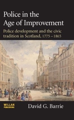 Police in the Age of Improvement - David Barrie