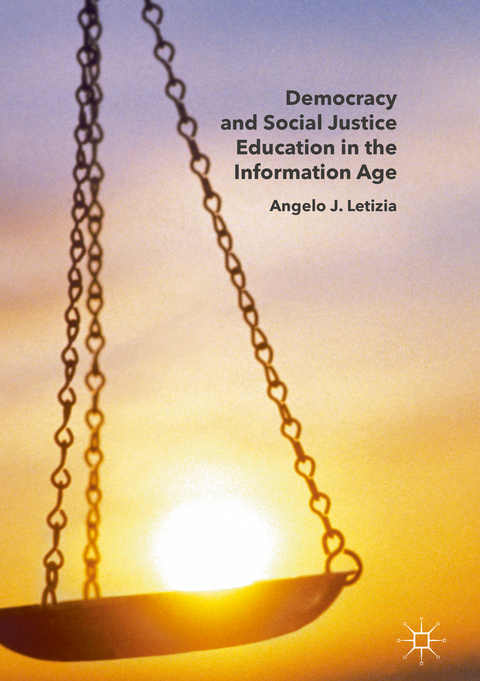 Democracy and Social Justice Education in the Information Age - Angelo J. Letizia