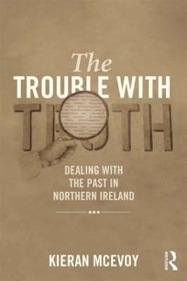 The Trouble With Truth - Kieran McEvoy, Cheryl Lawther