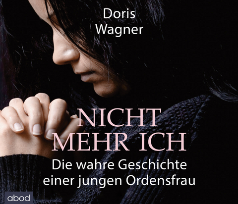 Nicht mehr ich - Doris Wagner