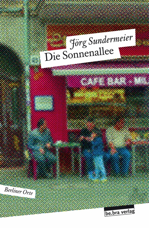 Die Sonnenallee - J&ouml;rg Sundermeier
