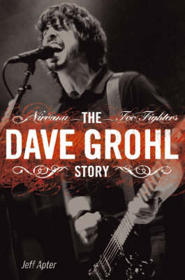 The Dave Grohl Story - Jeff Apter