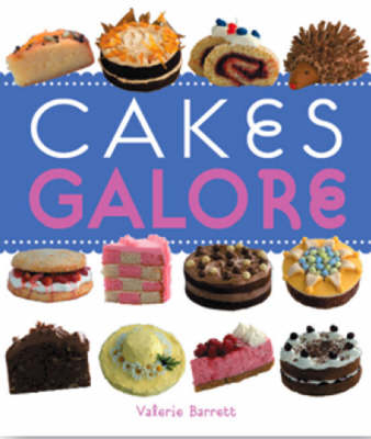 Cakes Galore - Valeria Barrett