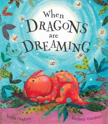 When Dragons Are Dreaming - James Mayhew