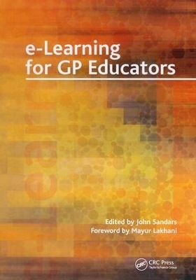 E-Learning for GP Educators - John Sandars, Mayur Lakhani, . Ian Banks