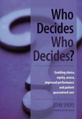Who Decides Who Decides? - John Spiers, Philip Booth, Neil Russel