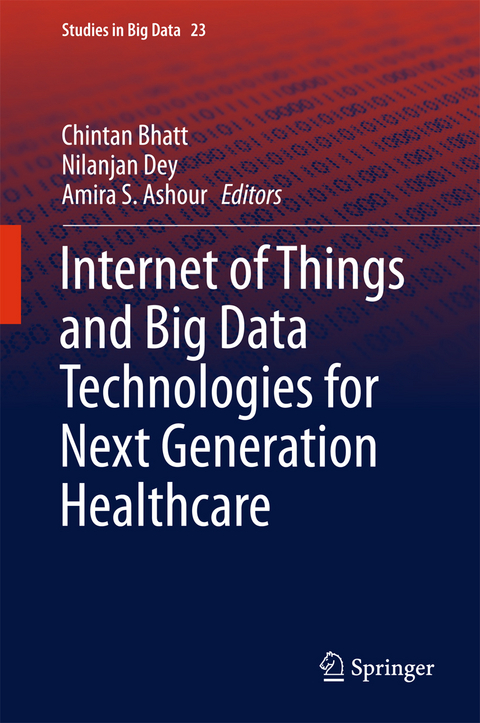 Internet of Things and Big Data Technologies for Next Generation Healthcare - 