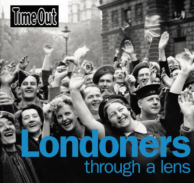 Londoners Through a Lens -  Time Out Guides Ltd.