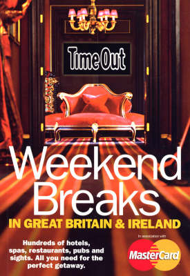 Time Out Weekend Breaks in Great Britain and Ireland -  Time Out Guides Ltd.