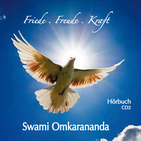Friede, Freude, Kraft – 2 Audio CDs - Swami Omkarananda