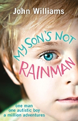 My Son's Not Rainman - John Williams