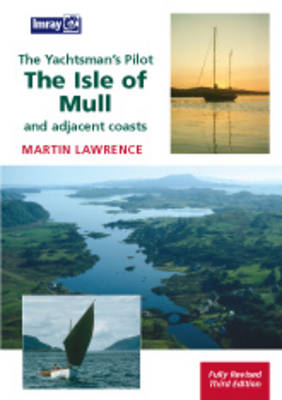 Yachtsman's Pilot to the Isle of Mull - Martin Lawrence