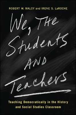 We, the Students and Teachers - Robert W. Maloy, Irene S. LaRoche