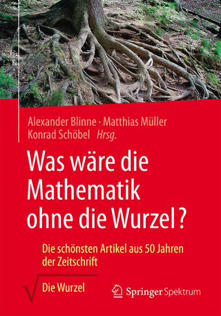 Was wäre die Mathematik ohne die Wurzel?