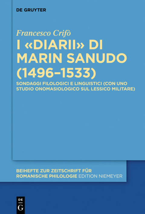 I &laquo;Diarii&raquo; di Marin Sanudo (1496&ndash;1533) - Francesco Crif&ograve;