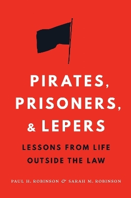 Pirates, Prisoners, and Lepers - Paul H. Robinson, Sarah M. Robinson