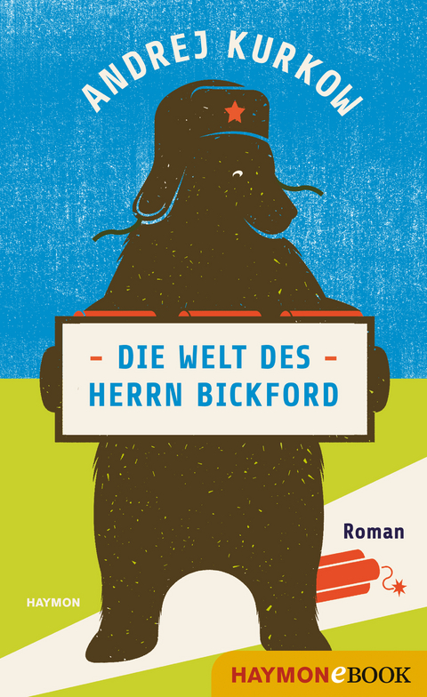 Die Welt des Herrn Bickford - Andrej Kurkow