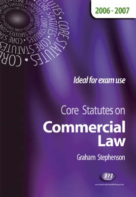Core Statutes on Commercial and Consumer Law - Graham Stephenson