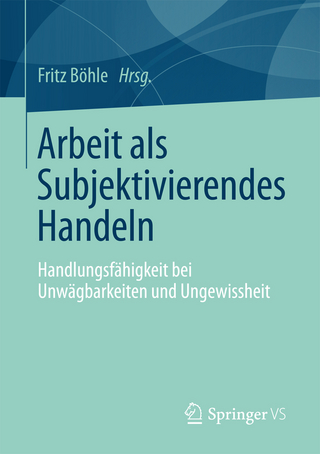 Arbeit als Subjektivierendes Handeln