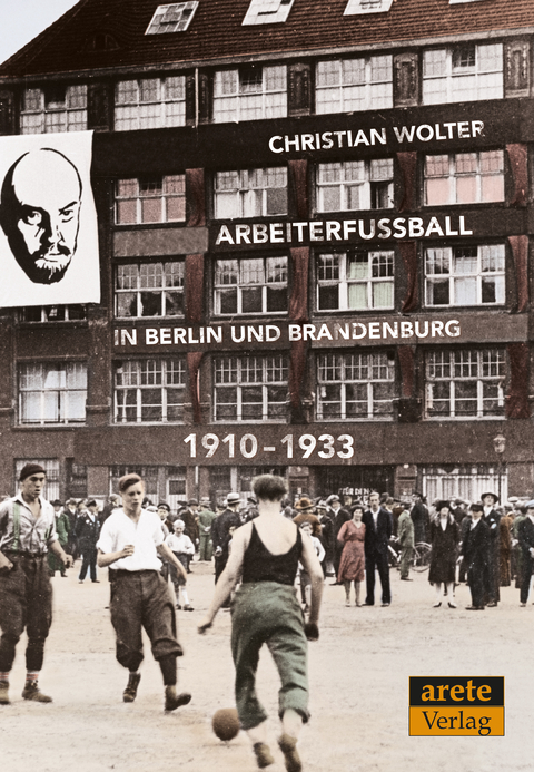 Arbeiterfu&szlig;ball in Berlin und Brandenburg - Christian Wolter