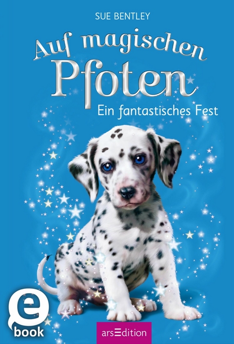 Auf magischen Pfoten - Ein fantastisches Fest -  Sue Bentley