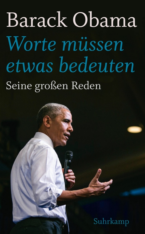 &raquo;Worte m&uuml;ssen etwas bedeuten&laquo; - Barack Obama