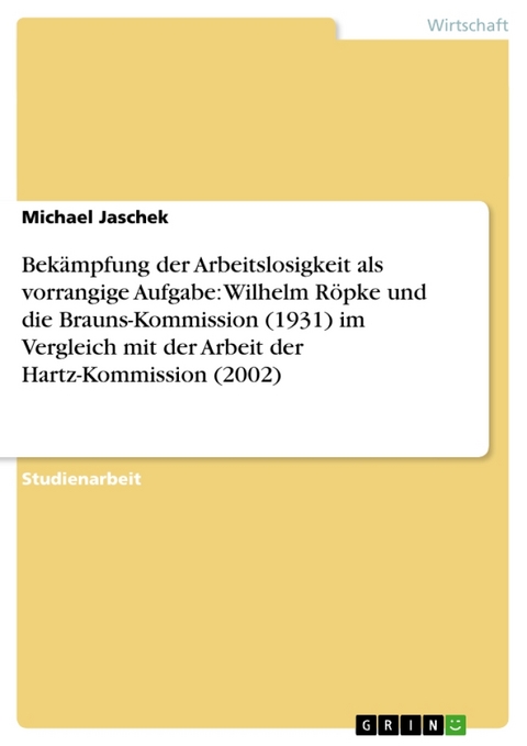 Bek Mpfung Der Arbeitslosigkeit ALS Vorrangige Aufgabe - Michael Jaschek