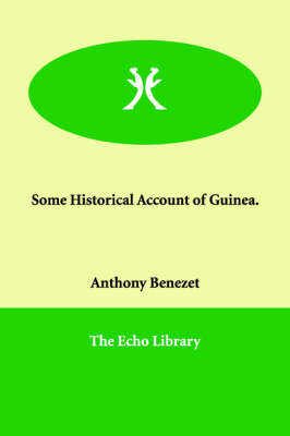 Some Historical Account of Guinea. - Anthony Benezet