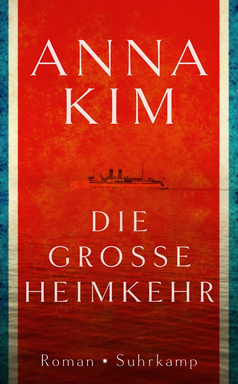 Die gro&szlig;e Heimkehr -  Anna Kim