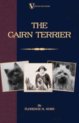 The Cairn Terrier (A Vintage Dog Books Breed Classic) - Florence M. Ross