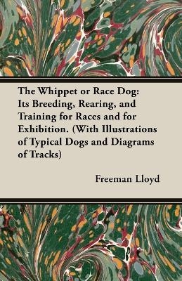 The Whippet or Race Dog - Freeman Lloyd