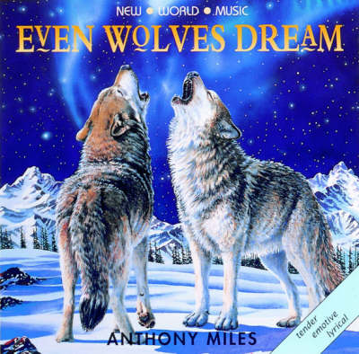 Even Wolves Dream - Anthony Miles