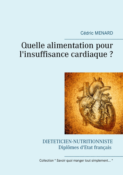 Quelle alimentation pour l'insuffisance cardiaque ? - C&eacute;dric Menard